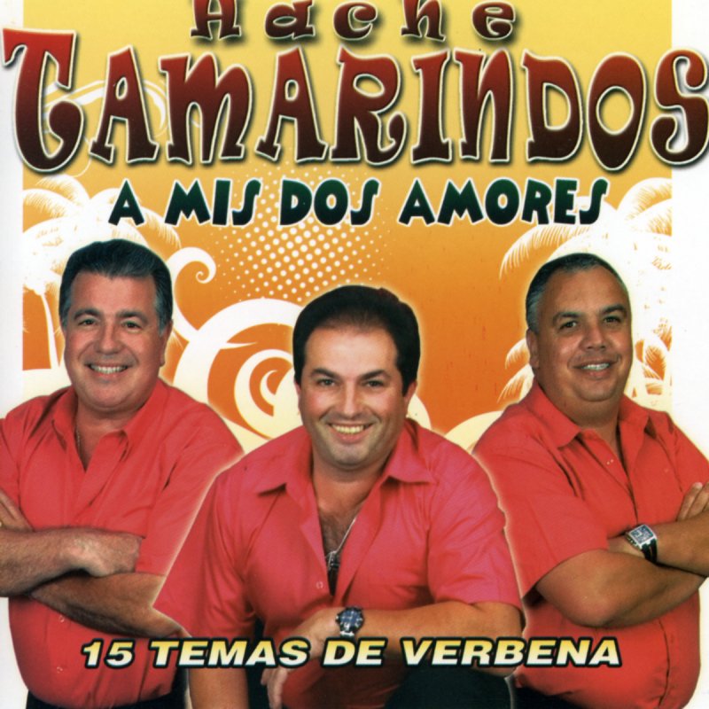 Hache Tamarindos Mis Dos Amores Lyrics Musixmatch