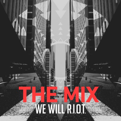 The Mix: We Will R.I.O.T.