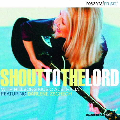 Shout To the Lord (feat. Darlene Zschech) [Live]