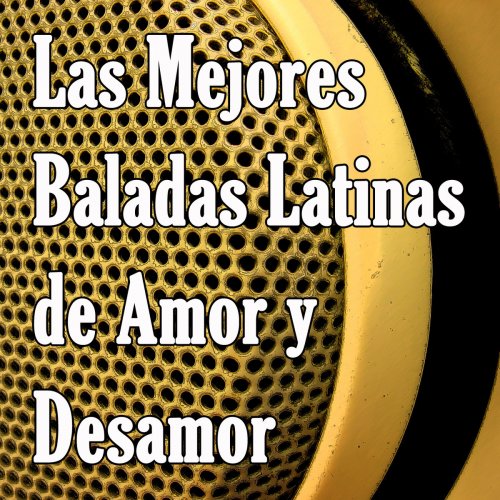 Las Mejores Baladas Latinas de Amor y Desamor. Las Canciones Más Románticas de la Música Latina en Español