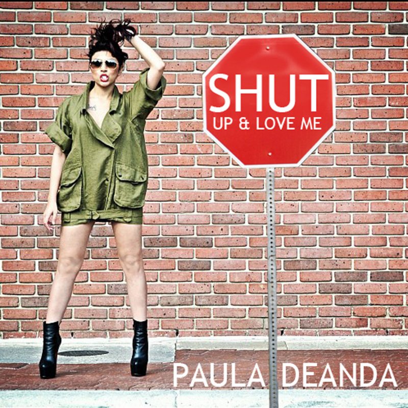Paula DeAnda - Shut up and Love Me paroles Musixmatch.