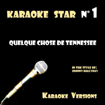 I Testi Delle Canzoni Dell Album Quelque Chose De Tennessee In The Style Of Johnny Hallyday Karaoke Versions Di Michel Berger Mtv