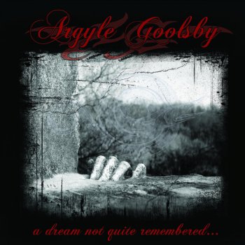 A Dream Not Quite Remembered By Argyle Goolsby Album Lyrics