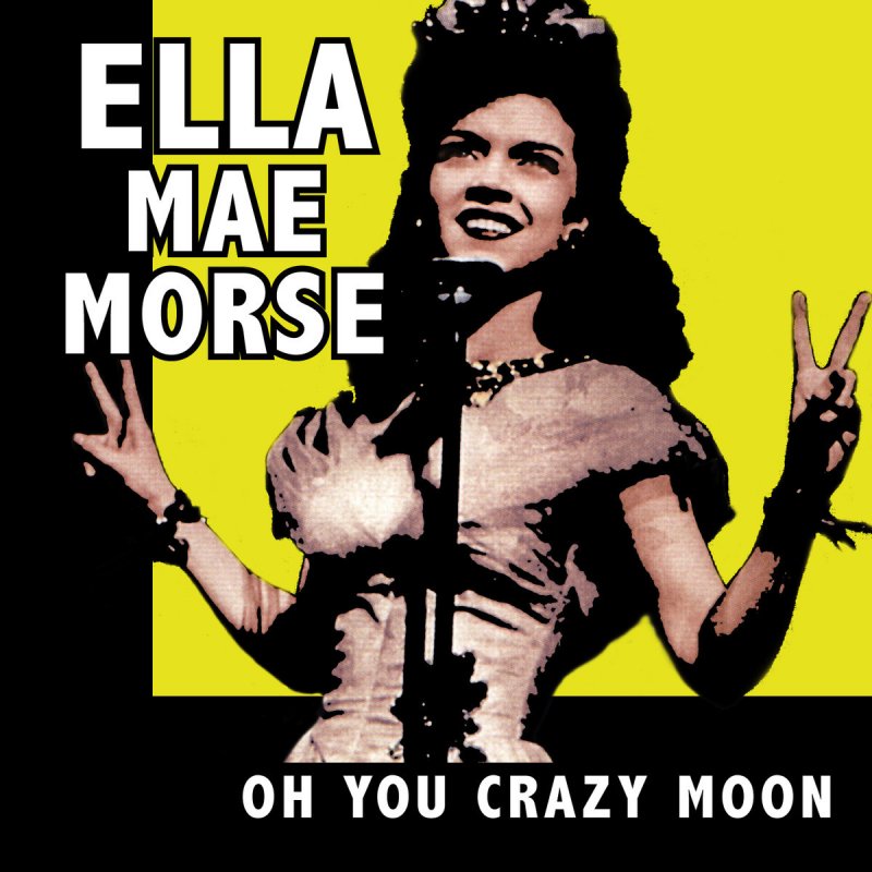 You crazy. Ella Mae Morse. Oh you Crazy Moon. On the Sunnyside of the Street Ella Ella Mae Morse перевод песни. MARSE on the Sunnyside of the Street Ella Ella Mae Morse текст перевод песни.