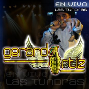 En Vivo las Tundras Gerardo Ortíz - lyrics.