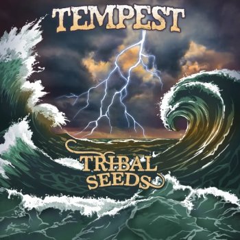 Tempest Tribal Seeds - lyrics