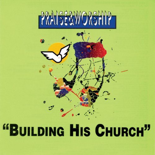 Building His Church – Praise & Worship Collection