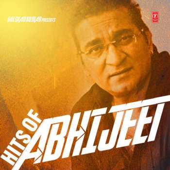 Hits Of Abhijeet By Various Artists Album Lyrics Musixmatch Song Lyrics And Translations musixmatch