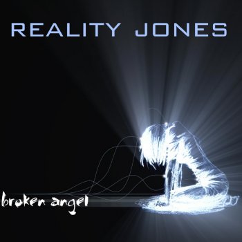 Broken Angel By Reality Jones Album Lyrics Musixmatch Song Lyrics And Translations
