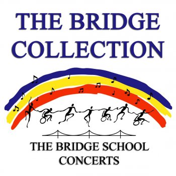 Letras Del Album The Bridge School Collection Vol 2 Live De Various Artists Musixmatch El Catalogo De Letras Mas Grande Del Mundo
