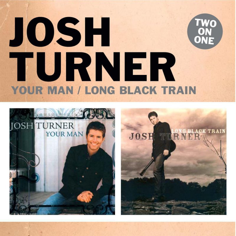 Your man. Josh Turner your man. Your man Josh Turner минус. Josh Turner albums. Josh Turner your man (Deluxe Edition).