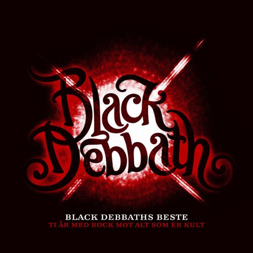 Black Debbaths Beste: Ti År Med Rock Mot Alt Som Er Kult
