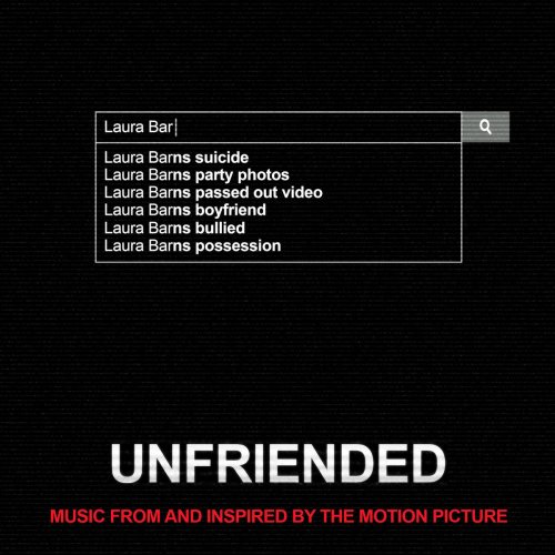 Unfriended (Music From and Inspired By the Motion Picture)