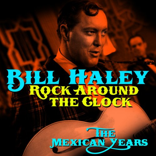 Rock Around The Clock - The Mexican Years