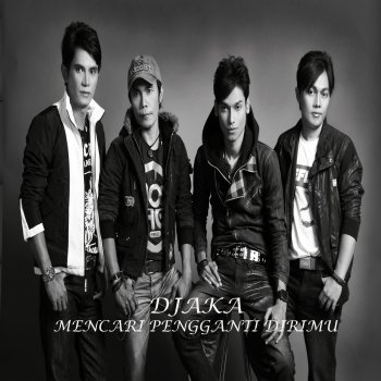 Mencari Pengganti Dirimu Testo Djaka Mtv Testi E Canzoni