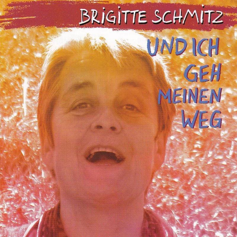 Brigitte Schmitz Und Ich Geh Meinen Weg Lyrics Musixmatch