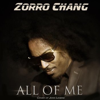 All Of Me Acoustic Cover Of John Legend Song By Zorro Chang Album Lyrics Musixmatch Song Lyrics And Translations