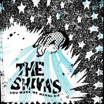 You Make Me Wanna Die B W Whiteout And So Far Out Of Control By The Shivas Album Lyrics Musixmatch Song Lyrics And Translations