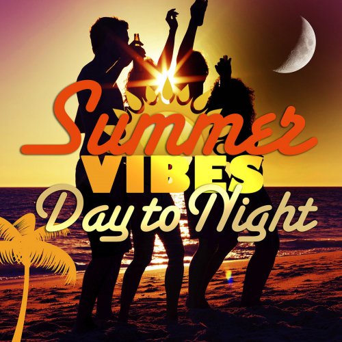 Ultimate Summer Vibes - Day to Night