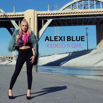 Kicked A Girl By Alexi Blue Album Lyrics Musixmatch Burning daylight trying to stay in style. musixmatch