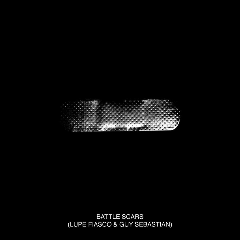 Lupe Fiasco Guy Sebastian Battle Scars Lyrics Musixmatch Lupe Fiasco Guy Sebastian Battle Scars Lyrics Musixmatch
