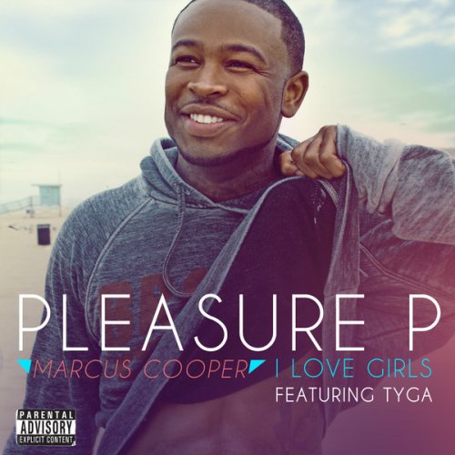 Pleasure P Feat Tyga I Love Girls Songtext Musixmatch