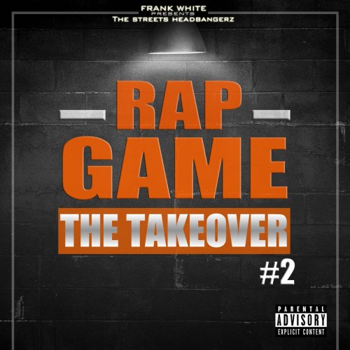 Rap Game, Vol. 2 (The Takeover) [Frank White Presents the Streets Headbangerz]