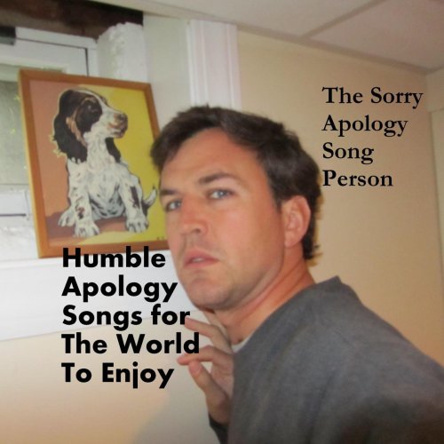 Humble Apology Songs for the World to Enjoy