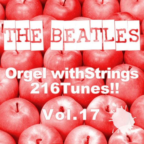 The Beatles Orgel with Strings 216tunes Vol.17