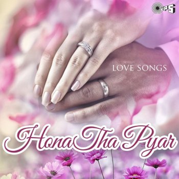 Hona Tha Pyar Love Songs By Various Artists Album Lyrics Musixmatch Hona tha pyar song lyrics. musixmatch
