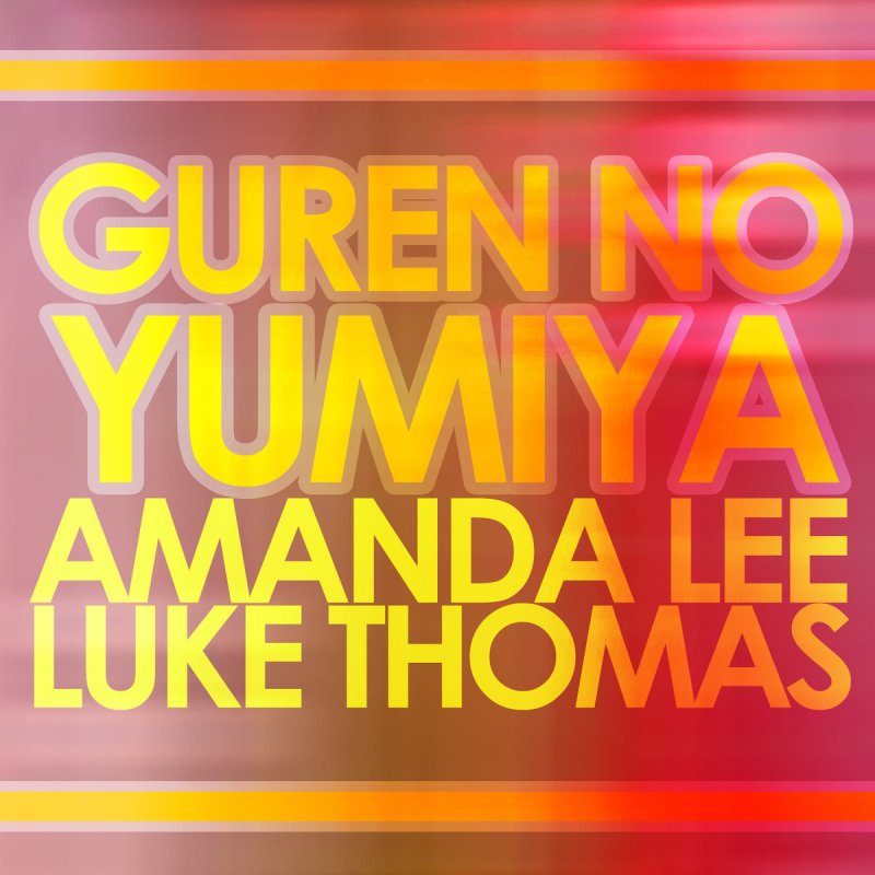 AmaLee Guren no Yumiya Lyrics Musixmatch