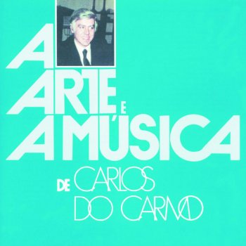 Letras del álbum A Arte E A Música de Carlos Do Carmo de ...