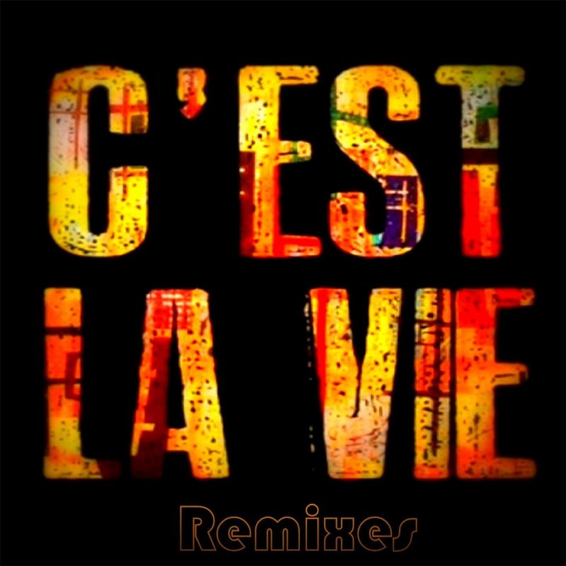 C Est La Vie Song Original