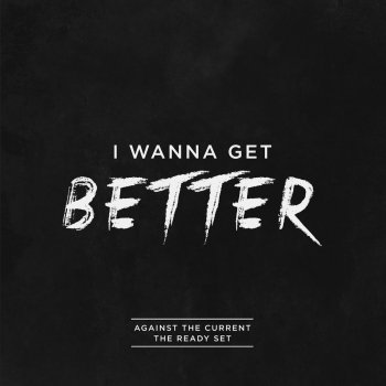 I Wanna Get Better