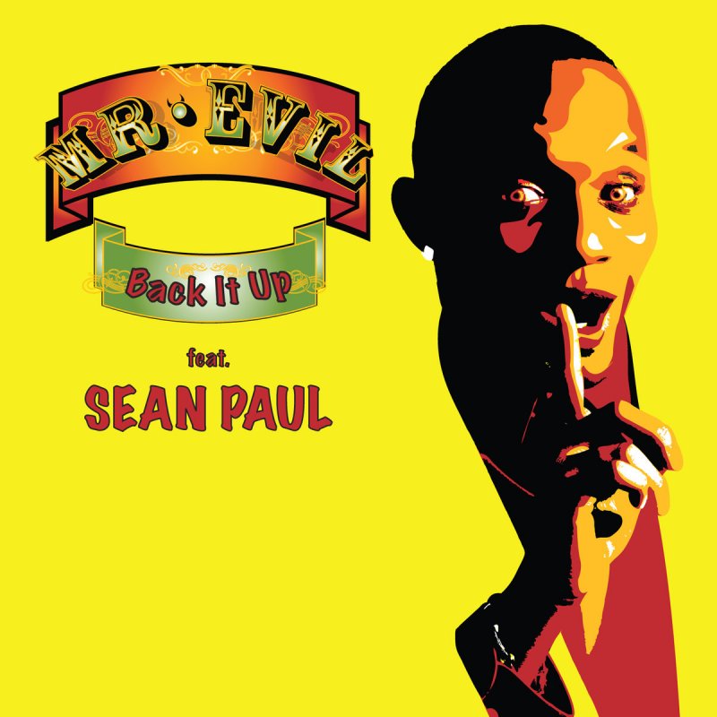 Give it up to me sean paul. Back it up. Evil is back again.