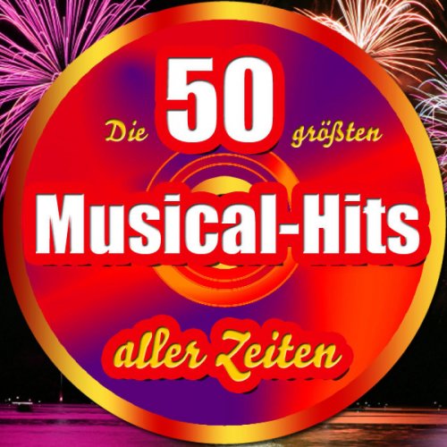 Die 50 größten Musical Hits aller Zeiten