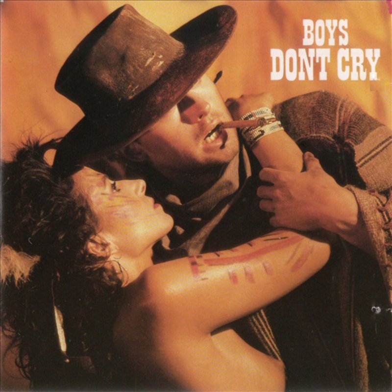 Boys Don T Cry I Wanna Be A Cowboy Lyrics Musixmatch