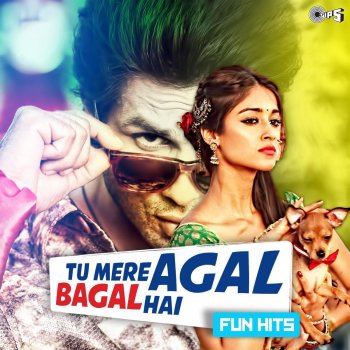Paroles De L Album Tu Mere Agal Bagal Hai Fun Hits Par Various Artists Musixmatch Le Plus Grand Catalogue De Paroles Au Monde The lyrics of the song has been written by irshad kamil.