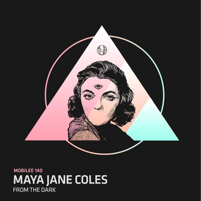 Maya Jane Coles Feat Moggli From The Dark Lyrics Musixmatch