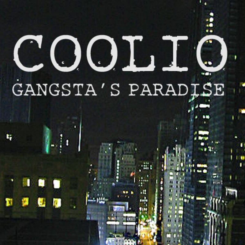 Гангста парадайз перевод на русский. Gangsta’s Paradise Кулио. Coolio обложка. Gangsta Paradise обложка. Gangsta's Paradise обложка.