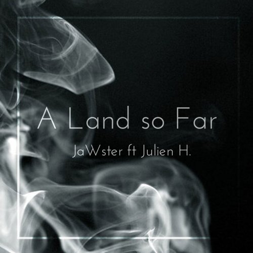 A Land So Far (feat. Julien H)