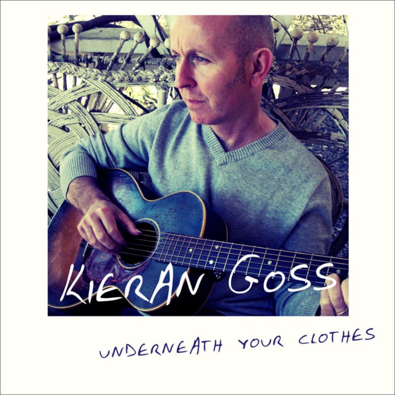 Kieran Goss Underneath Your Clothes Lyrics Musixmatch