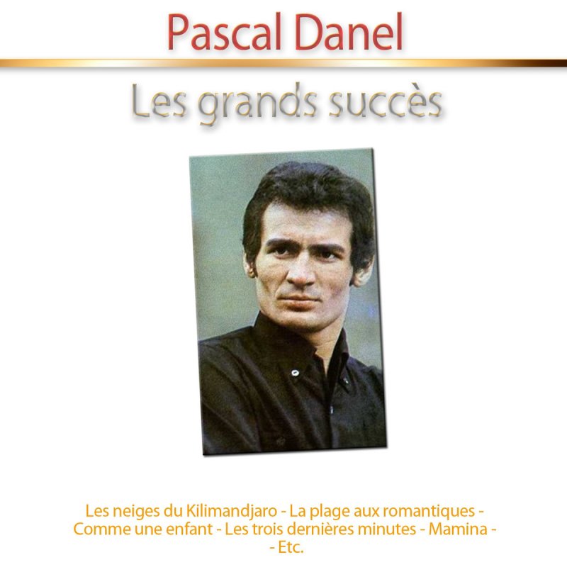 Pascal Danel - Les neiges du Kilimandjaro paroles | Musixmatch