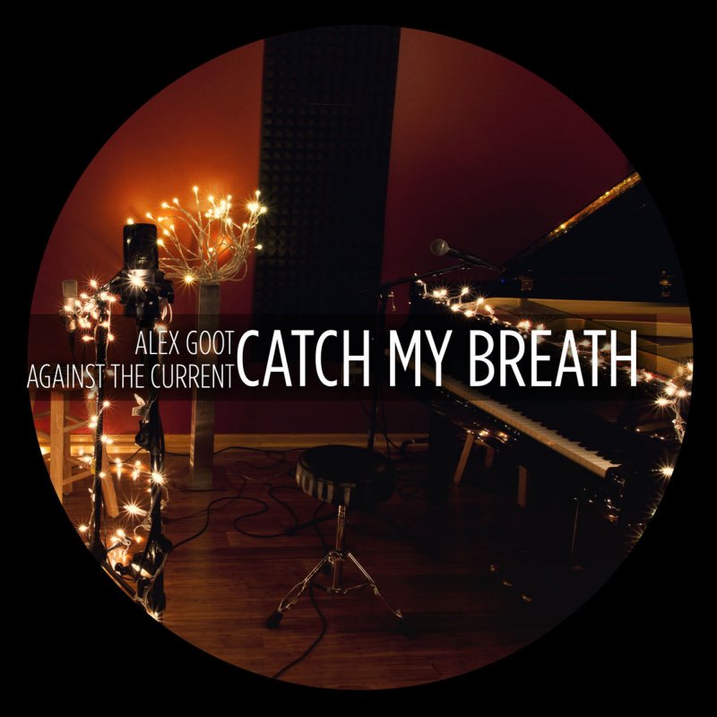 Alex Goot feat. ATC Catch My Breath Lyrics Musixmatch