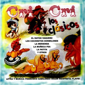 Cri Cri Los Classicos by Francisco Gabilondo Soler Y Flavio album lyrics |  Musixmatch