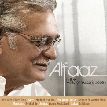 Alfaaz By Gulzar Album Lyrics Musixmatch But when the translator is someone like gulzar, a man whose poetry is replete with layered. alfaaz by gulzar album lyrics musixmatch