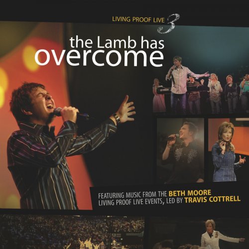 Living Proof Live 3 The Lamb has Overcome