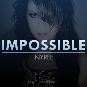 Paroles De L Album Impossible In The Style Of Shontelle Par Nyree Musixmatch Le Plus Grand Catalogue De Paroles Au Monde