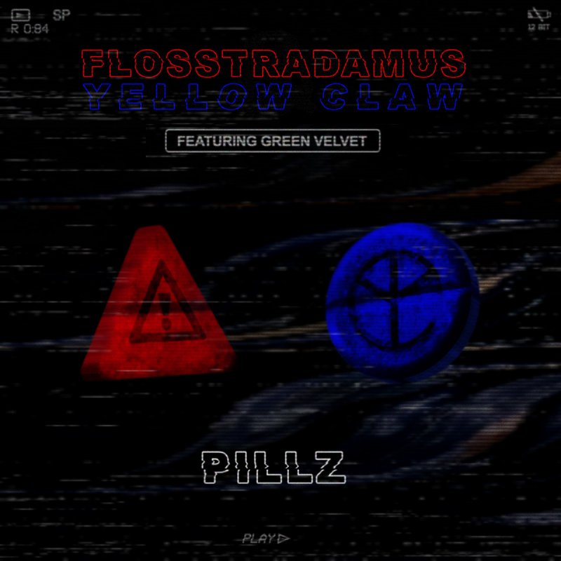 Flosstradamus & Yellow Claw feat. Green Velvet - Pillz Lyrics