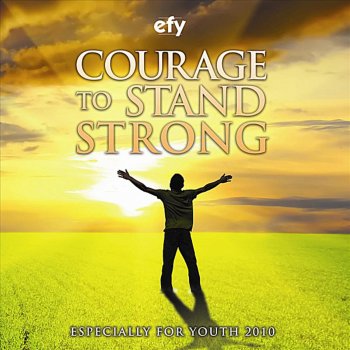 Efy 2010 Especially For Youth Courage To Stand Strong By Various Artists Album Lyrics Musixmatch The lyric piece that got my attention was: musixmatch